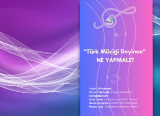 “Türk Müziği Deyince” Ne Yapmalı?